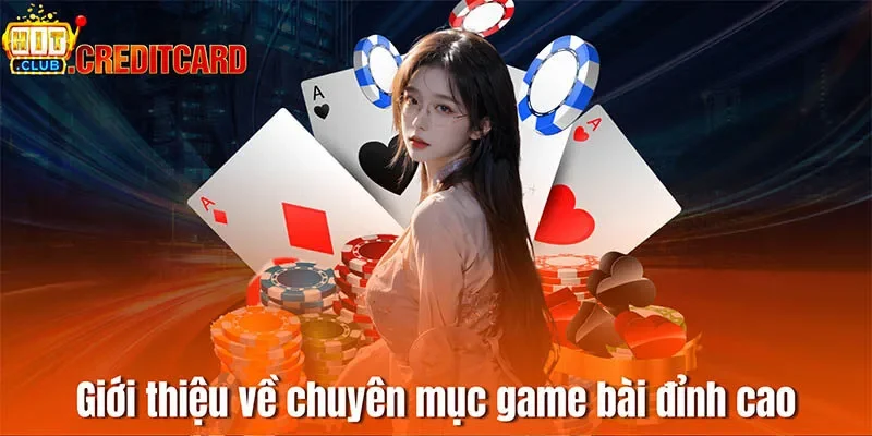Giới thiệu chung về chuyên mục game bài giải trí đỉnh cao