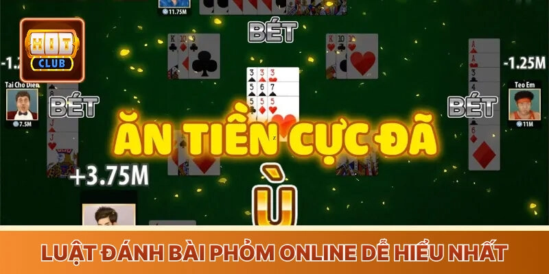Luật đánh bài Phỏm Online dễ hiểu nhất